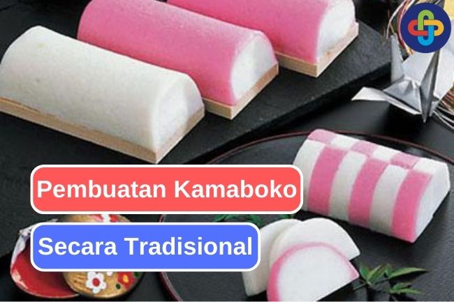Langkah-langkah Membuat Kamaboko dengan Cara Tradisional